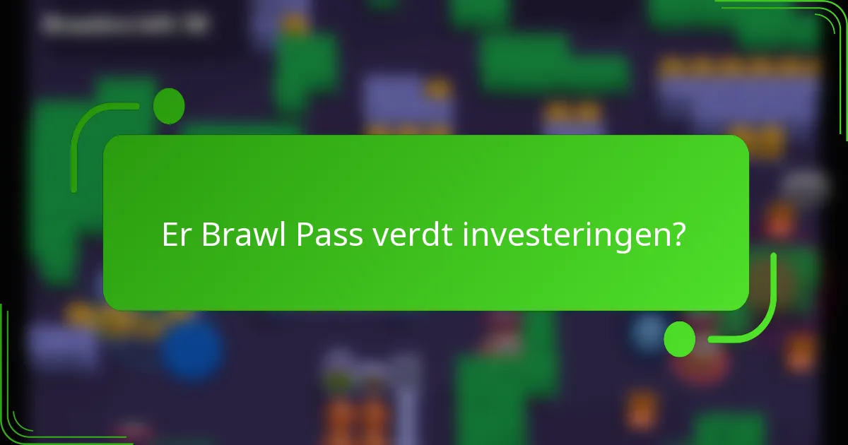 Er Brawl Pass verdt investeringen?