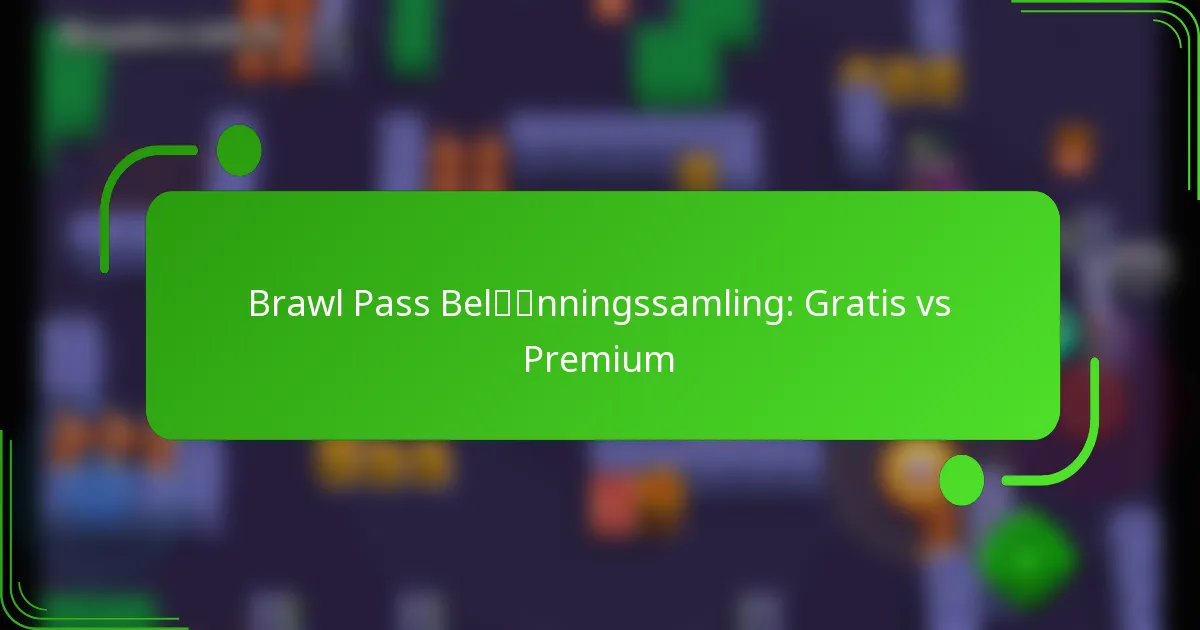 Brawl Pass Belønningssamling: Gratis vs Premium