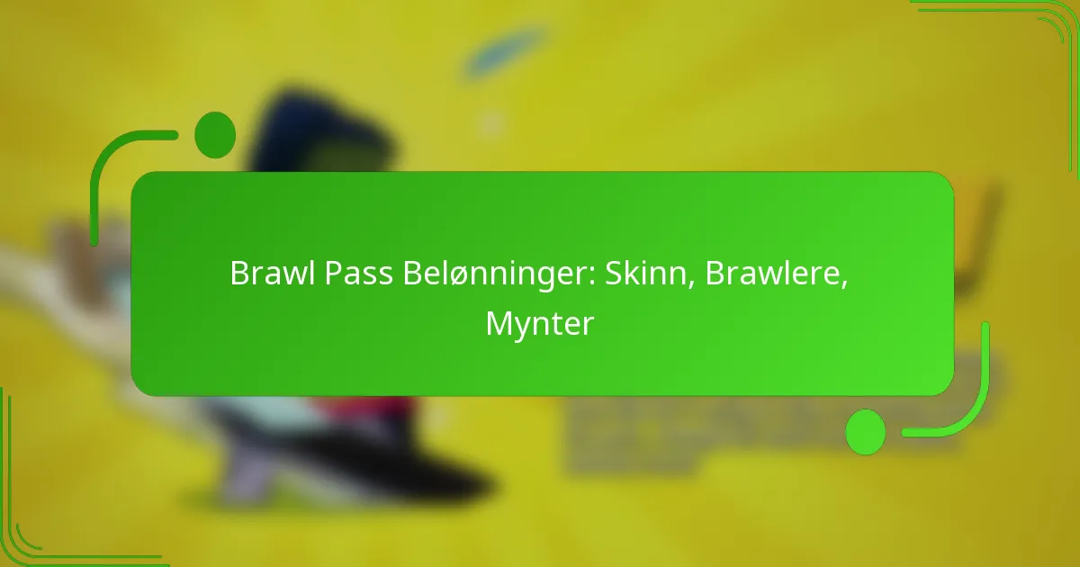 Brawl Pass Belønninger: Skinn, Brawlere, Mynter