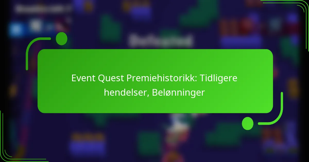 Event Quest Premiehistorikk: Tidligere hendelser, Belønninger