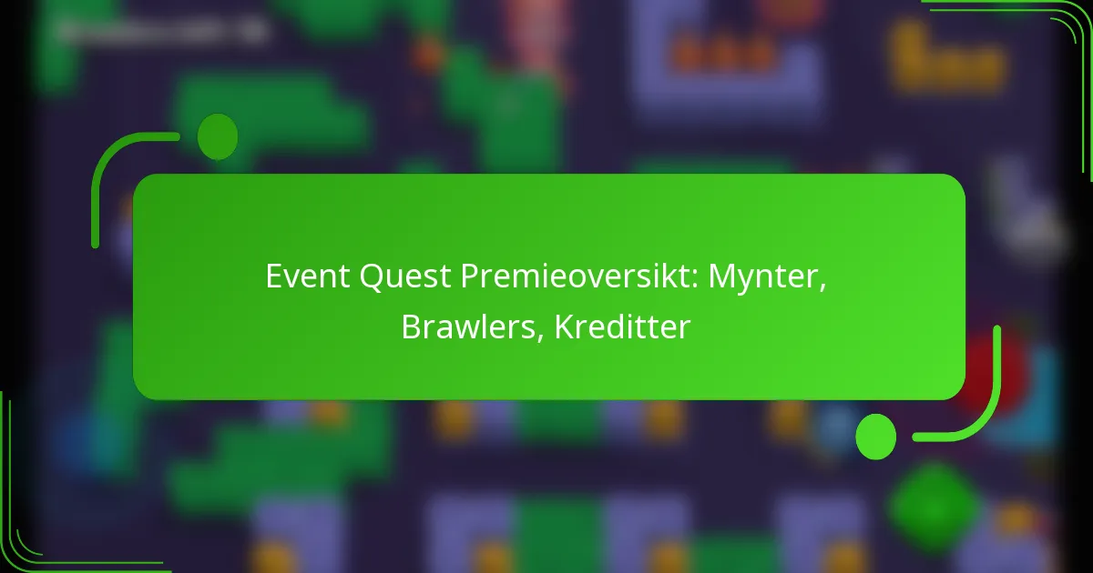 Event Quest Premieoversikt: Mynter, Brawlers, Kreditter