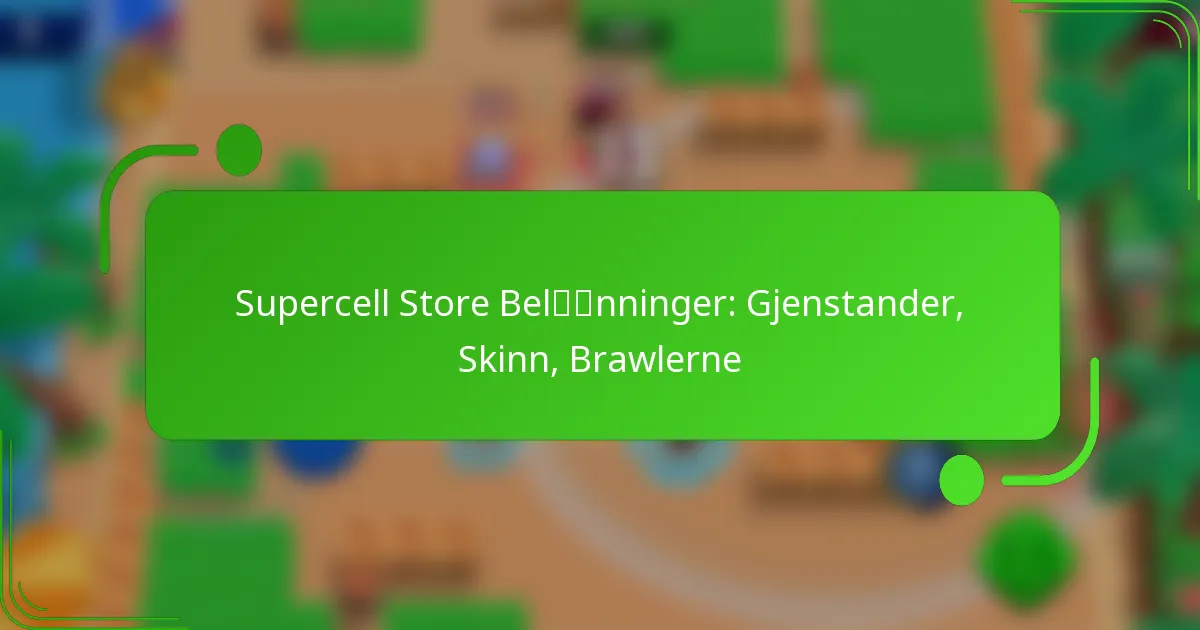 Supercell Store Belønninger: Gjenstander, Skinn, Brawlerne