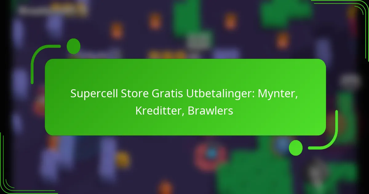 Supercell Store Gratis Utbetalinger: Mynter, Kreditter, Brawlers