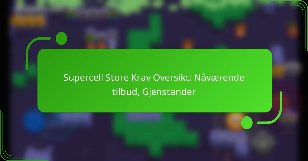 Supercell Store Krav Oversikt: Nåværende tilbud, Gjenstander