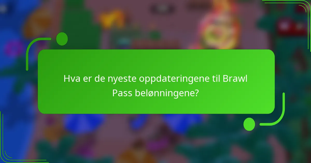 Hva er de nyeste oppdateringene til Brawl Pass belønningene?