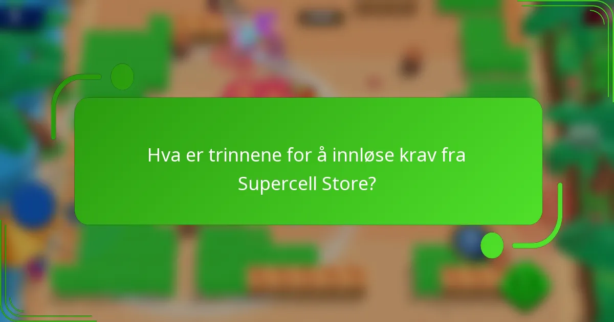 Hva er trinnene for å innløse krav fra Supercell Store?