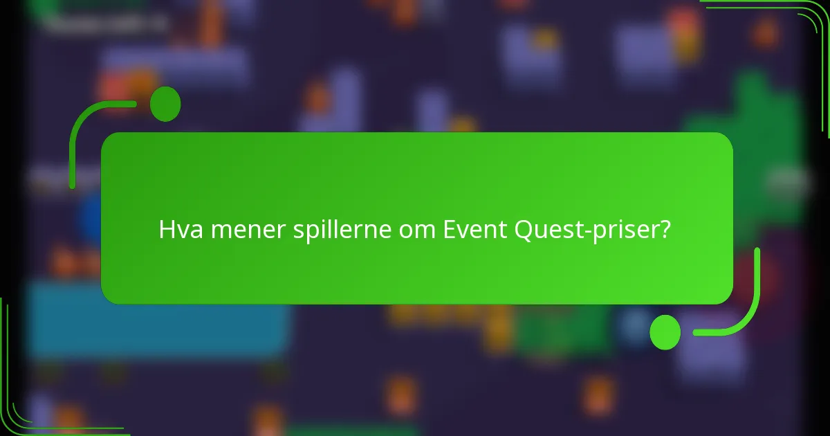 Hva mener spillerne om Event Quest-priser?