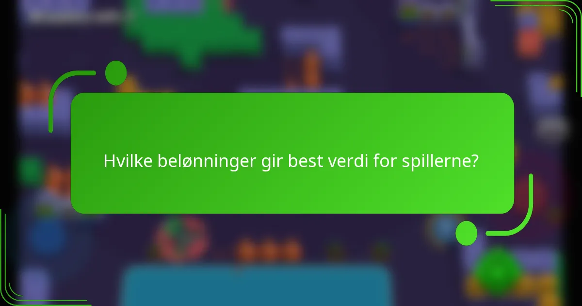 Hvilke belønninger gir best verdi for spillerne?
