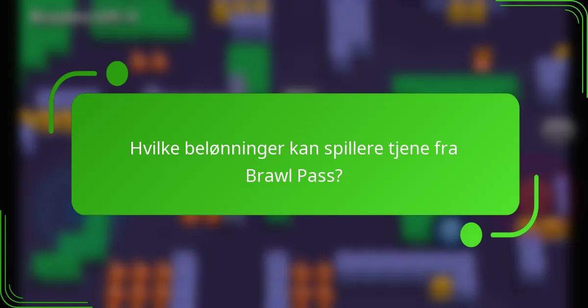Hvilke belønninger kan spillere tjene fra Brawl Pass?