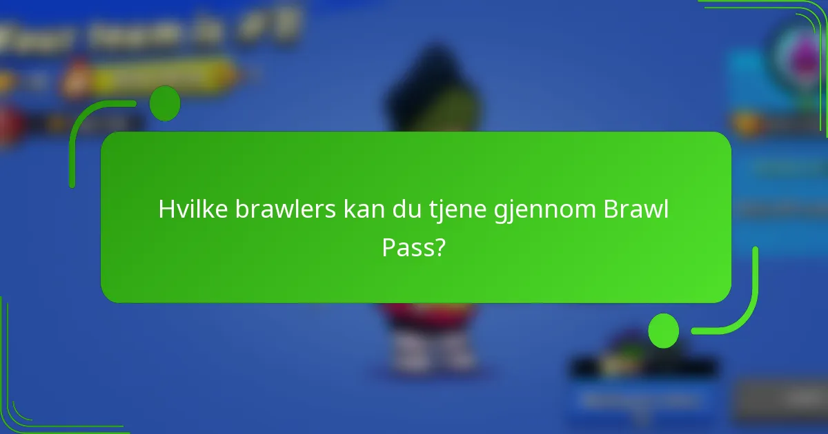 Hvilke brawlers kan du tjene gjennom Brawl Pass?
