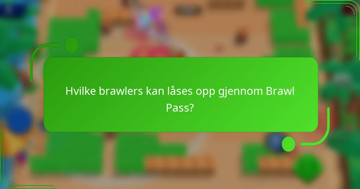 Hvilke brawlers kan låses opp gjennom Brawl Pass?