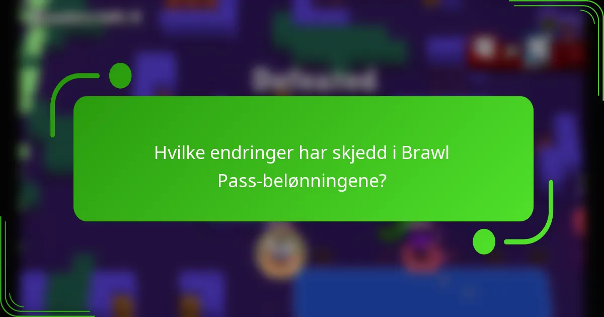 Hvilke endringer har skjedd i Brawl Pass-belønningene?