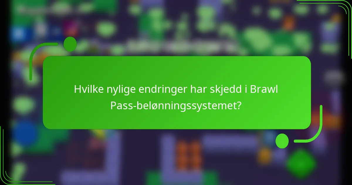 Hvilke nylige endringer har skjedd i Brawl Pass-belønningssystemet?