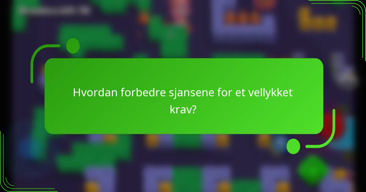 Hvordan forbedre sjansene for et vellykket krav?