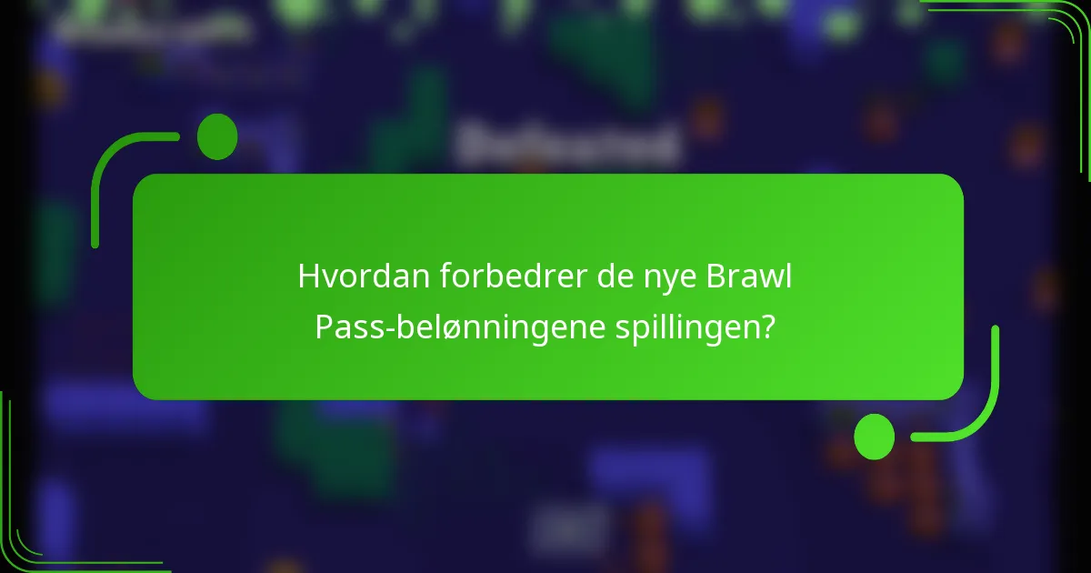 Hvordan forbedrer de nye Brawl Pass-belønningene spillingen?