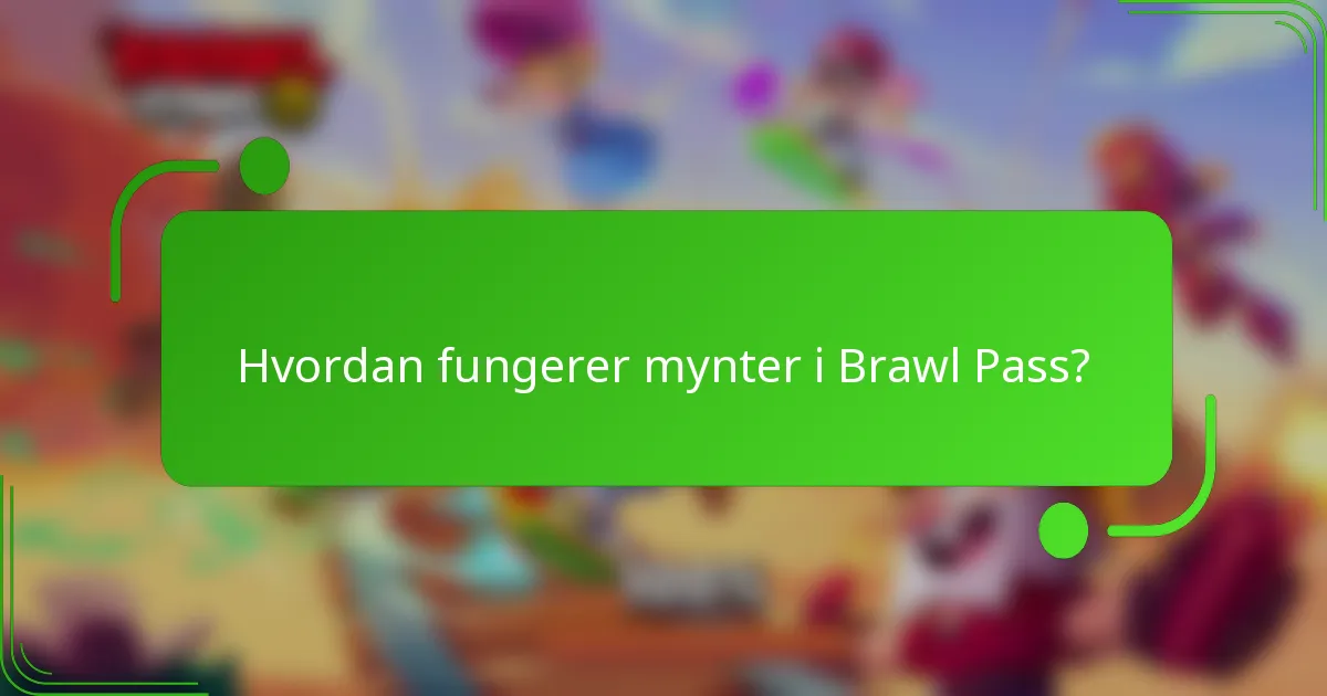 Hvordan fungerer mynter i Brawl Pass?