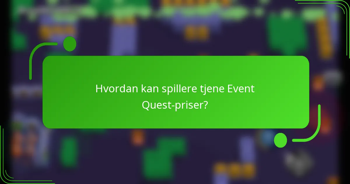 Hvordan kan spillere tjene Event Quest-priser?