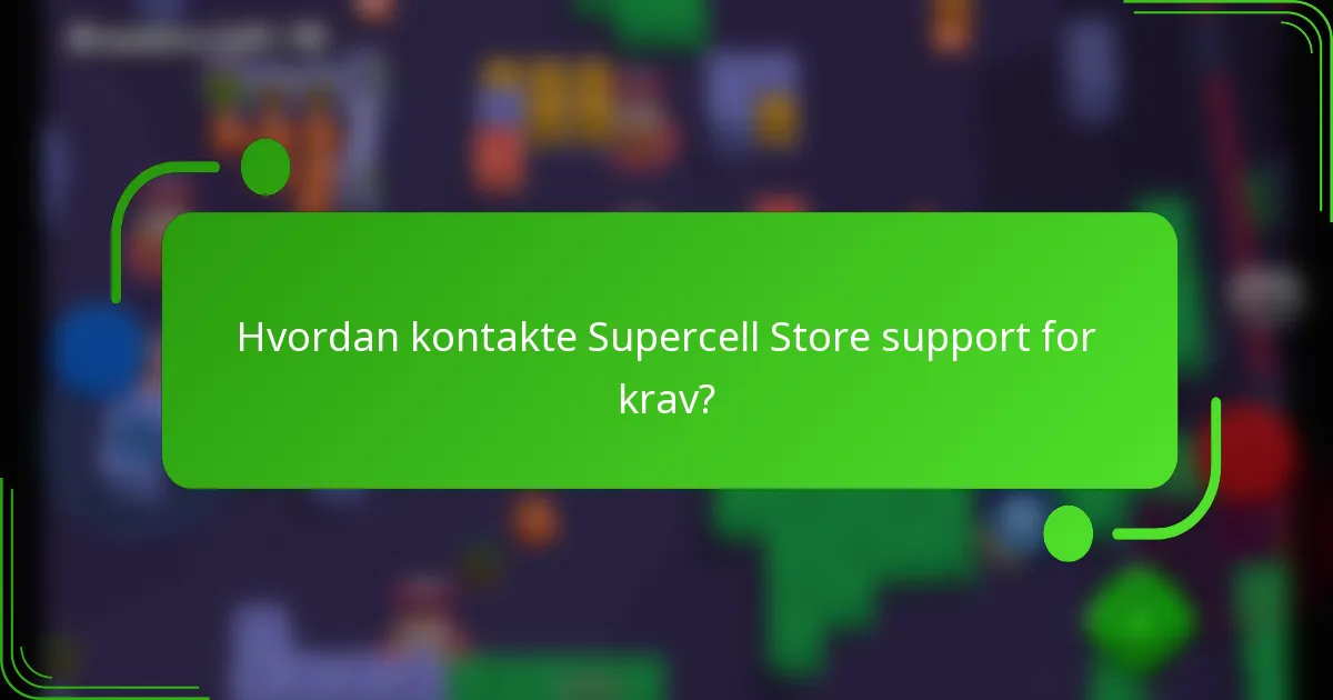 Hvordan kontakte Supercell Store support for krav?