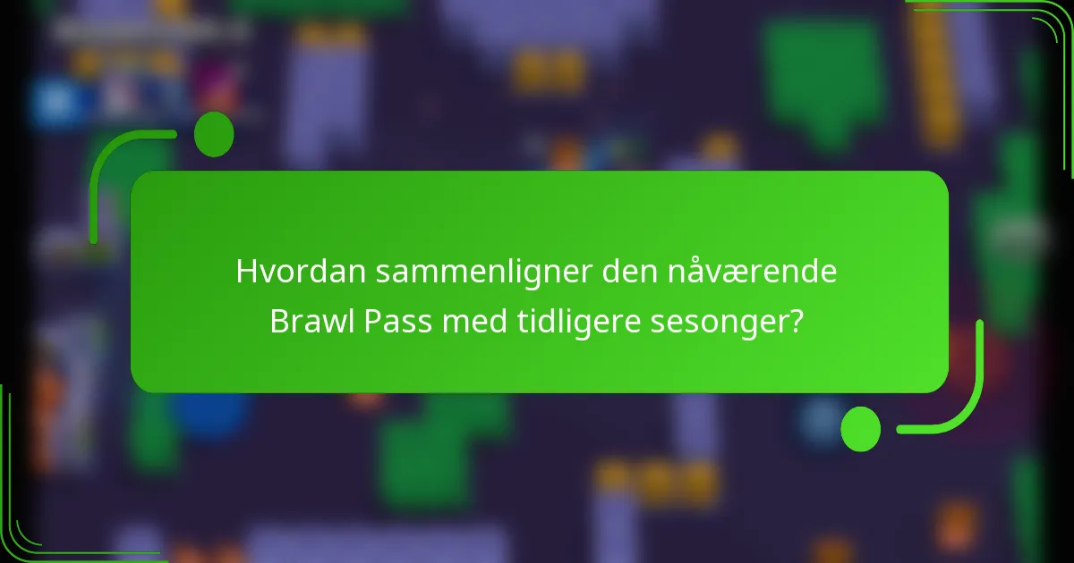 Hvordan sammenligner den nåværende Brawl Pass med tidligere sesonger?