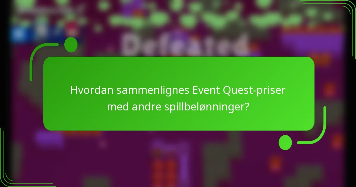 Hvordan sammenlignes Event Quest-priser med andre spillbelønninger?